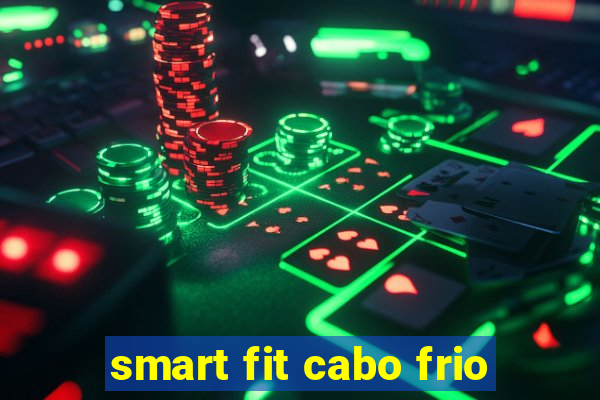 smart fit cabo frio